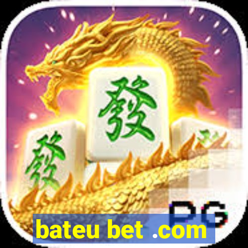 bateu bet .com